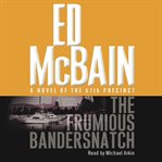 Frumious bandersnatch : a novel of the 87th Precinct cover image cdn