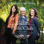 Girls' club : cultivating lasting friendship in a lonely world cover image cdn
