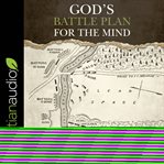 God's battle plan for the mind : the Puritan practice of biblical meditation cover image cdn