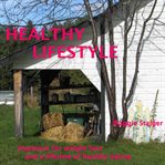 Healthy lifestyle. Hypnosis for Weight Loss and a Lifetime of Healthy Eating cover image cdn