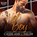 Hot boy : a second chance, firefighter romance cover image cdn