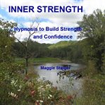 Inner strength. Hypnosis to Build Strength and Confidence cover image cdn
