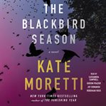 The blackbird season : a novel cover image cdn
