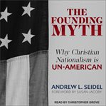 The founding myth : why Christian nationalism is un-American cover image cdn