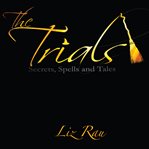 The trials. Secrets, Spells and Tales cover image cdn
