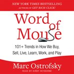 Word of mouse : 101+ trends in how we buy, sell, live, learn, work, and play cover image cdn