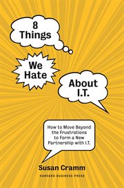 8 things we hate about IT : how to move beyond the frustrations to form a new partnership with I.T cover image cdn