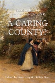 A caring county? : social welfare in Hertfordshire from 1600 cover image cdn