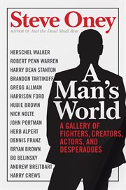 A man's world : a gallery of fighters, creators, actors, and desperadoes cover image cdn