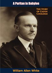 A Puritan in Babylon : the story of Calvin Coolidge cover image cdn