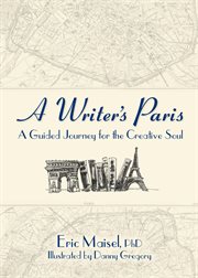 A writer's Paris : a guided journey for the creative soul cover image cdn
