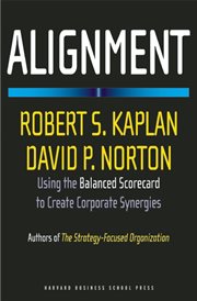 Alignment : using the balanced scorecard to create corporate synergies cover image cdn