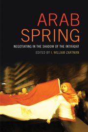 Arab spring : negotiating in the shadow of the intifadat cover image cdn