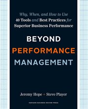 Beyond performance management : why, when, and how to use 40 tools and best practices for superior business performance cover image cdn