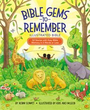 Bible gems to remember illustrated Bible : 52 stories with easy Bible memory in 5 words or less cover image cdn