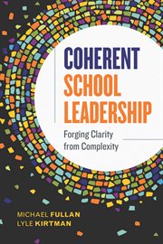 Coherent school leadership : forging clarity from complexity cover image cdn