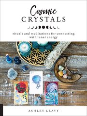 Cosmic crystals : rituals and meditations for connecting with lunar energy cover image cdn