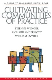 Cultivating communities of practice : a guide to managing knowledge cover image cdn