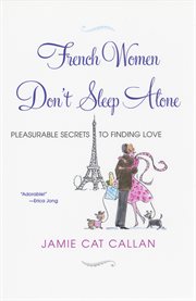 French women don't sleep alone : pleasurable secrets to finding love cover image cdn