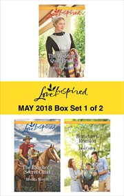 Love inspired May 2018 : The wedding quilt bride ; The rancher's secret child ; Hometown reunion. Box set 1 of 2 cover image cdn