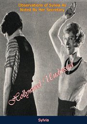 Hollywood undressed : observations of Sylvia as noted by her secretary cover image cdn