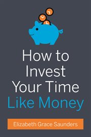 How to Invest Your Time Like Money cover image cdn