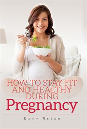 How to stay fit and healthy during pregnancy cover image cdn