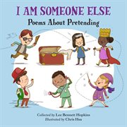 I am someone else : poems about pretending cover image cdn