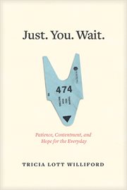 Just. You. Wait. : patience, contentment, and hope for the everyday cover image cdn