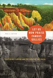 Let us now praise famous gullies : Providence Canyon and the soils of the South cover image cdn