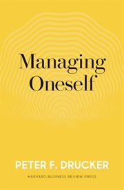 Managing oneself : and What makes an effective executive cover image cdn