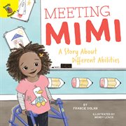 Meeting mimi. A Story About Different Abilities cover image cdn