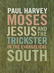 Moses, Jesus, and the trickster in the evangelical South cover image cdn