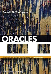 Oracles : how prediction markets turn employees into visionaries cover image cdn