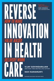 Reverse innovation in health care : how to make value-based delivery work cover image cdn