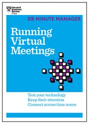Running virtual meetings : test your technology, keep their attention, connect across time zones cover image cdn