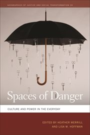 Spaces of danger : culture and power in the everyday cover image cdn