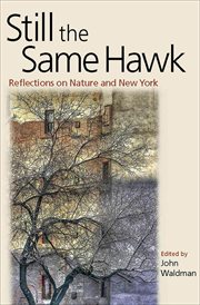 Still the same hawk : reflections on nature and New York cover image cdn
