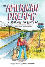 The American dream? : a journey on Route 66 discovering dinosaur statues, muffler men, and the perfect breakfast burrito cover image cdn