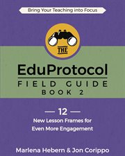 The eduprotocol field guide 2. 12 New Lesson Frames for Even More Engagement cover image cdn