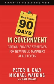 The first 90 days in government : critical success strategies for new public managers at all levels cover image cdn