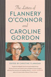 The letters of Flannery O'Connor and Caroline Gordon cover image cdn
