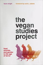 The vegan studies project : food, animals, and gender in the age ofterror cover image cdn