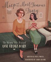 Miep and the most famous diary : the woman who rescued Anne Frank's diary cover image cdn
