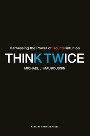 Think twice : harnessing the power of counterintuition cover image cdn