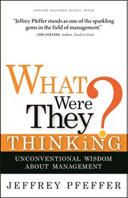 What were they thinking? : unconventional wisdom about management cover image cdn