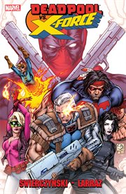 Deadpool vs. X-Force. Issue 1-4 cover image cdn