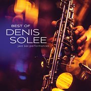 Best of denis solee: jazz sax performances cover image cdn