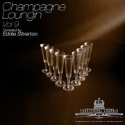 Champagne loungin, vol. 9 (compiled by eddie silverton) cover image cdn
