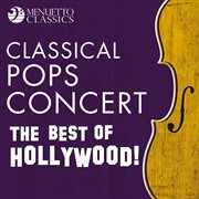Classical pops concert: the best of hollywood! cover image cdn